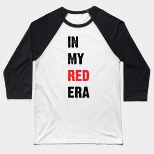 In My Red Era v3 Baseball T-Shirt